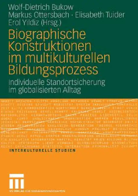 Biographische Konstruktionen Im Multikulturellen Bildungsprozess: Individuelle Standortsicherung Im Globalisierten Alltag by Wolf-Dietrich Bukow, Markus Ottersbach, Elisabeth Tuider