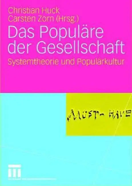 Das Populäre Der Gesellschaft: Systemtheorie Und Populärkultur by Christian Huck, Carsten Zorn