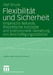 Flexibilität Und Sicherheit: Empirische Befunde, Theoretische Konzepte Und Institutionelle Gestaltung Von Beschäftigungsstabilität by Olaf Struck