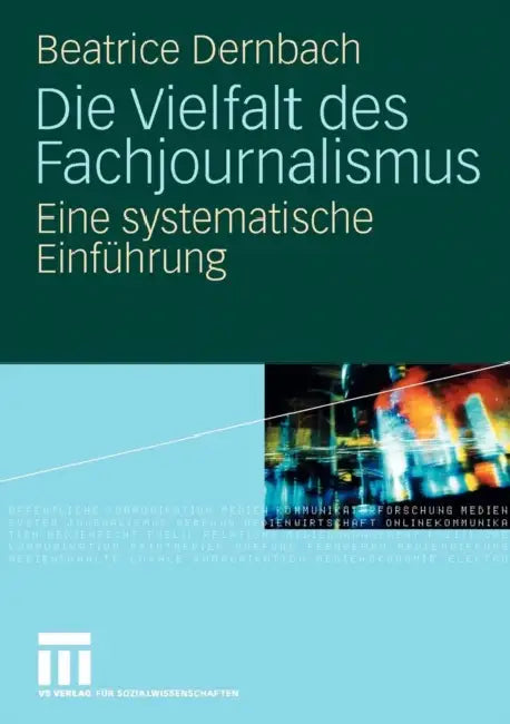 Die Vielfalt Des Fachjournalismus: Eine Systematische Einführung by Beatrice Dernbach