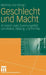 Geschlecht Und Macht: Analysen Zum Spannungsfeld Von Arbeit, Bildung Und Familie by Martina Löw