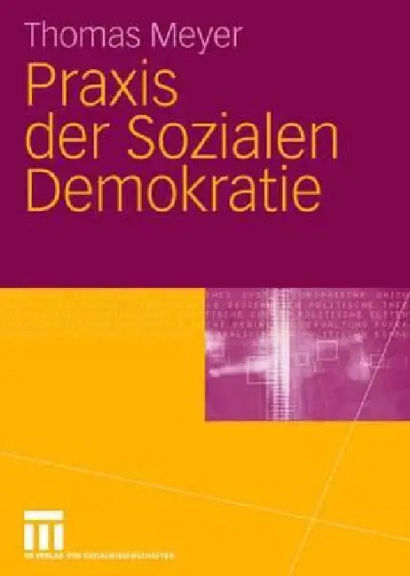 PRAXIS Der Sozialen Demokratie by Thomas Meyer, Jan Turowski