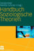 Handbuch Soziologische Theorien by Georg Kneer, Markus Schroer