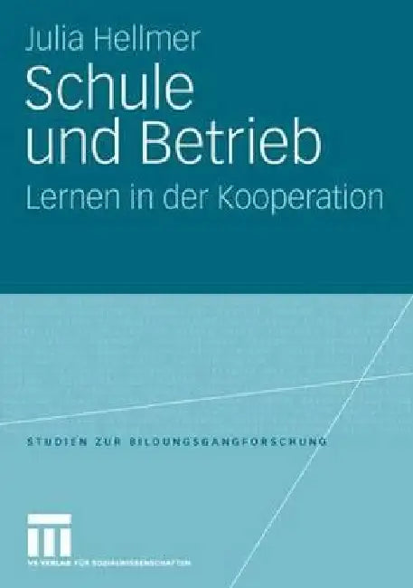 Schule Und Betrieb: Lernen in Der Kooperation by Julia Hellmer