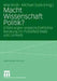 Macht Wissenschaft Politik?: Aspekte Wissenschaftlicher Beratung Im Politikfeld Wald Und Umwelt by Max Krott, Michael Suda