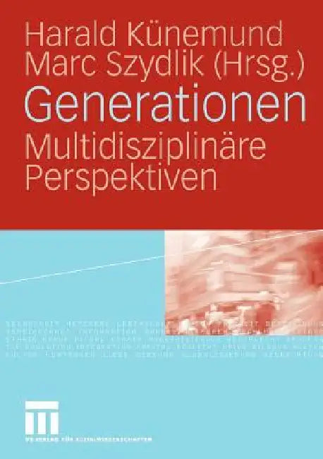 Generationen: Multidisziplinäre Perspektiven by Harald Künemund, Marc Szydlik