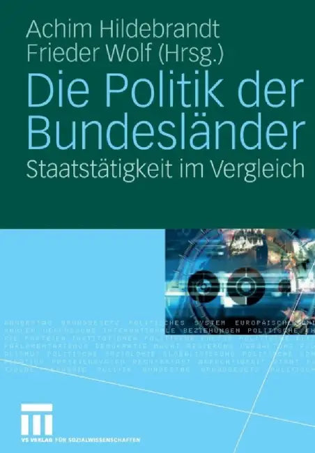 Die Politik Der Bundeslander: Staatstatigkeit Im Vergleich by Achim Hildebrandt