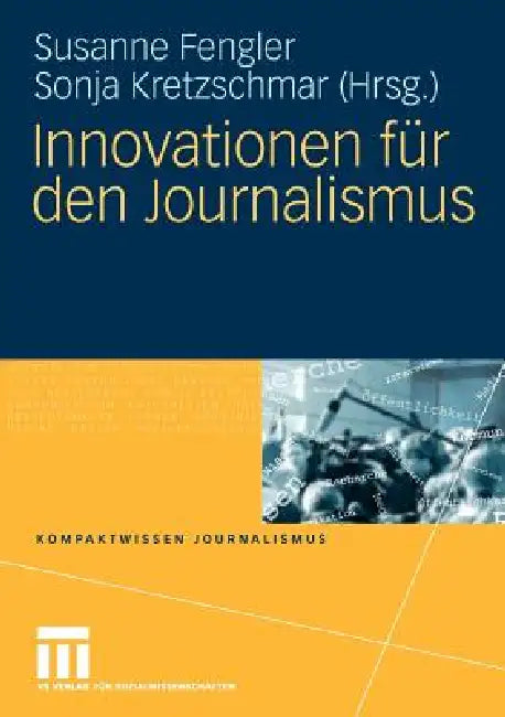 Innovationen Für Den Journalismus by Susanne Fengler, Sonja Kretzschmar