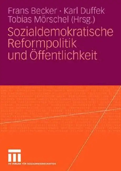 Sozialdemokratische Reformpolitik Und Öffentlichkeit by Frans Becker, Karl Duffek, Tobias Mörschel
