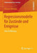 Regressionsmodelle Für Zustände Und Ereignisse: Eine Einführung by Michael Windzio