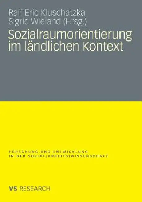 Sozialraumorientierung Im Ländlichen Kontext by Ralf Eric Kluschatzka, Sigrid Wieland
