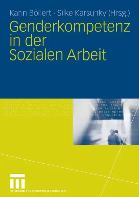 Genderkompetenz in Der Sozialen Arbeit by Karin Böllert, Silke Karsunky