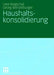 Haushaltskonsolidierung by Uwe Wagschal, Georg Wenzelburger