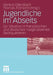 Jugendliche Im Abseits: Zur Situation in Französischen Und Deutschen Marginalisierten Stadtquartieren by Markus Ottersbach, Thomas Zitzmann