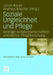 Soziale Ungleichheit Und Pflege: Beiträge Sozialwissenschaftlich Orientierter Pflegeforschung by Ullrich Bauer, Andreas Büscher