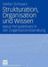 Strukturation, Organisation Und Wissen: Neue Perspektiven in Der Organisationsberatung by Stefan Schwarz