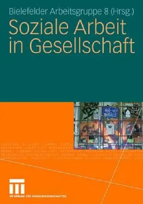 Soziale Arbeit in Gesellschaft by Bielefelder Arbeitsgruppe 8.