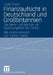 Finanzaufsicht in Deutschland Und Großbritannien: Die Bafin Und Die FSA Im Spannungsfeld Der Politik by Lotte Frach