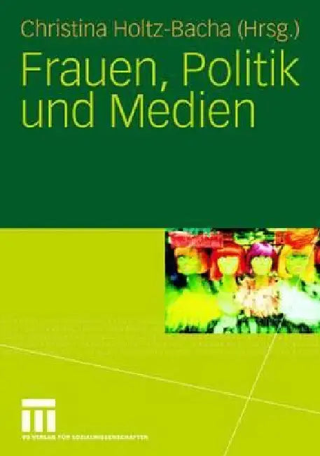 Frauen, Politik Und Medien by Christina Holtz-Bacha