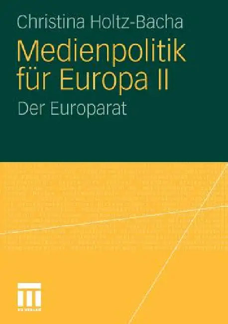 Medienpolitik Für Europa II: Der Europarat by Christina Holtz-Bacha, Mona Krewel