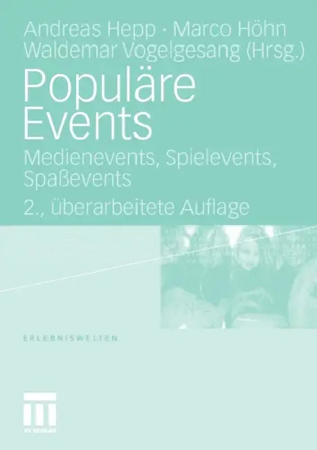 Populäre Events: Medienevents, Spielevents, Spaßevents by Andreas Hepp, Marco Höhn, Waldemar Vogelgesang