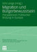 Migration Und Bürgerbewusstsein: Perspektiven Politischer Bildung in Europa by Dirk Lange