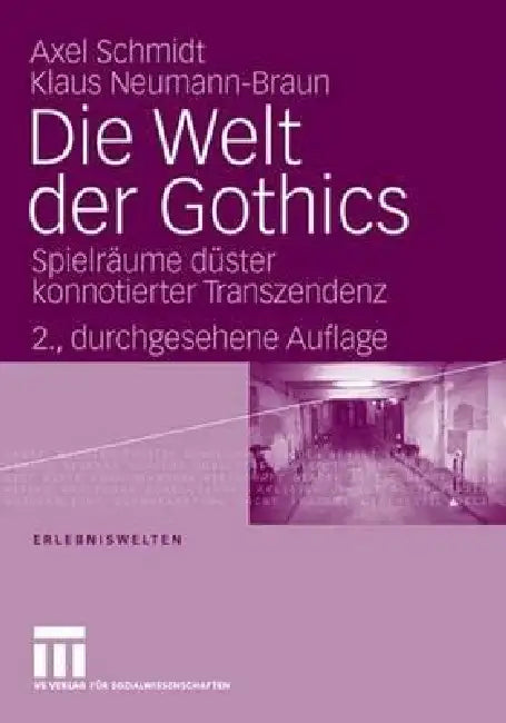 Die Welt Der Gothics: Spielräume Düster Konnotierter Transzendenz by Klaus Neumann-Braun, Axel Schmidt