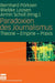 Paradoxien Des Journalismus: Theorie - Empirie - PRAXIS by Bernhard Pörksen, Wiebke Loosen, Armin Scholl