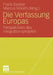 Die Verfassung Europas: Perspektiven Des Integrationsprojekts by Frank Decker, Marcus Höreth