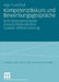 Kompetenzdiskurs Und Bewerbungsgespräche: Eine Dispositivanalyse (Neuer) Rationalitäten Sozialer Differenzierung by Inga Truschkat