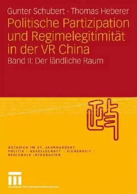 Politische Partizipation Und Regimelegitimität in Der VR China: Band II: Der Ländliche Raum by Gunter Schubert, Thomas Heberer