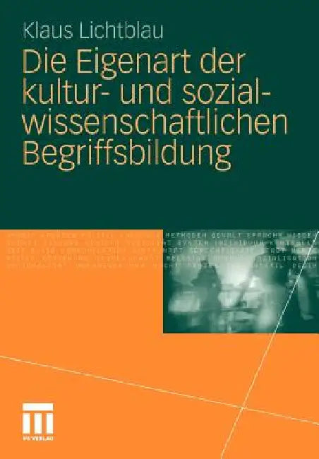 Die Eigenart Der Kultur- Und Sozialwissenschaftlichen Begriffsbildung by Klaus Lichtblau