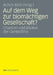 Auf Dem Weg Zur Biomächtigen Gesellschaft?: Chancen Und Risiken Der Gentechnik by Achim Bühl