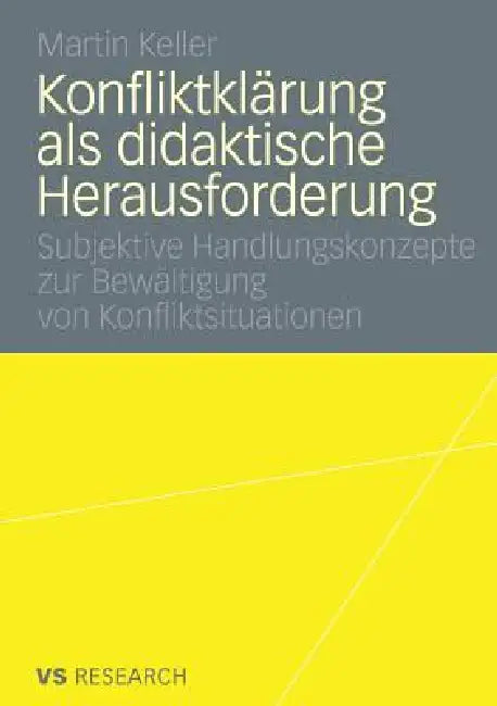 Konfliktklärung ALS Didaktische Herausforderung: Subjektive Handlungskonzepte Zur Bewältigung Von Konfliktsituationen by Martin Keller