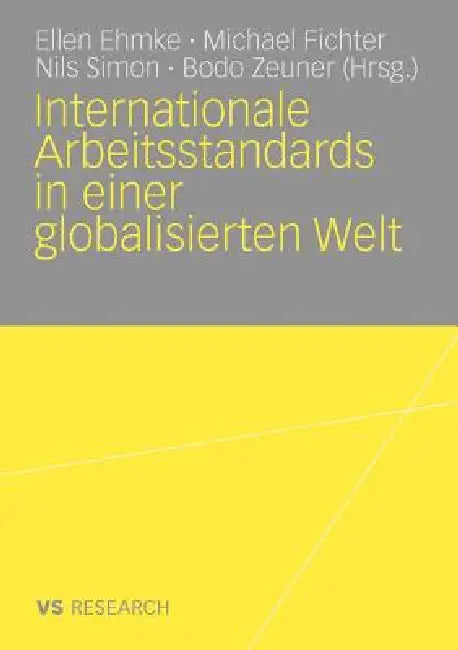 Internationale Arbeitsstandards in Einer Globalisierten Welt by Ellen Ehmke, Michael Fichter, Nils Simon