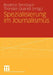 Spezialisierung Im Journalismus by Beatrice Dernbach, Thorsten Quandt