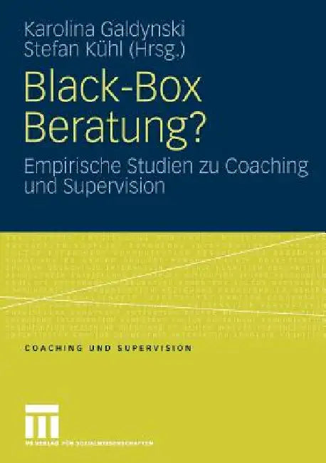 Black-Box Beratung?: Empirische Studien Zu Coaching Und Supervision by Karolina Galdynski, Stefan Kühl