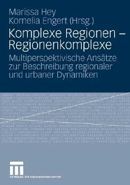 Komplexe Regionen - Regionenkomplexe: Multiperspektivische Ansätze Zur Beschreibung Regionaler Und Urbaner Dynamiken by Marissa Hey, Kornelia Engert