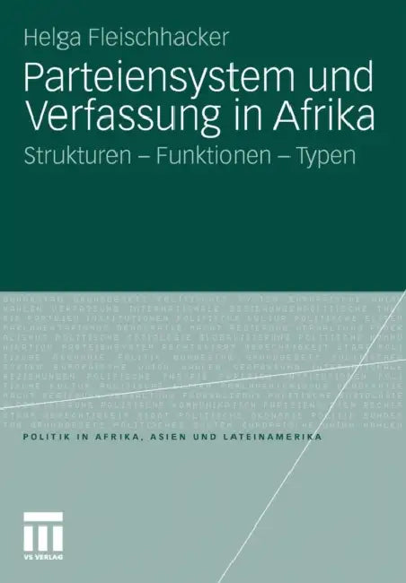 Parteiensystem Und Verfassung in Afrika: Strukturen - Funktionen - Typen by Helga Fleischhacker