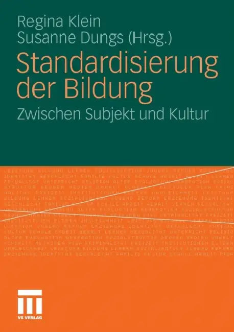 Standardisierung Der Bildung: Zwischen Subjekt Und Kultur by Regina Klein, Susanne Dungs