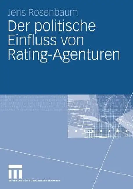 Der Politische Einfluss Von Rating-Agenturen by Jens Rosenbaum