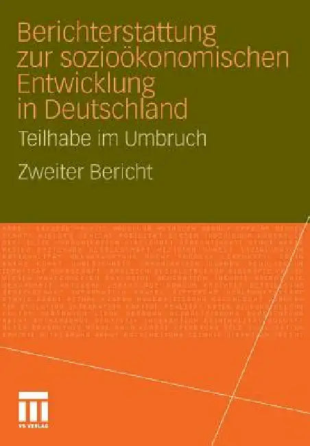 Berichterstattung Zur Sozio-Ökonomischen Entwicklung in Deutschland - Teilhabe Im Umbruch: Zweiter Bericht by Univ Göttingen Soziologisches Forschungs, Inst F Arbeitsmarkt- U Berufsforschung I, Isf Institut Für Sozialwissenschaftl For