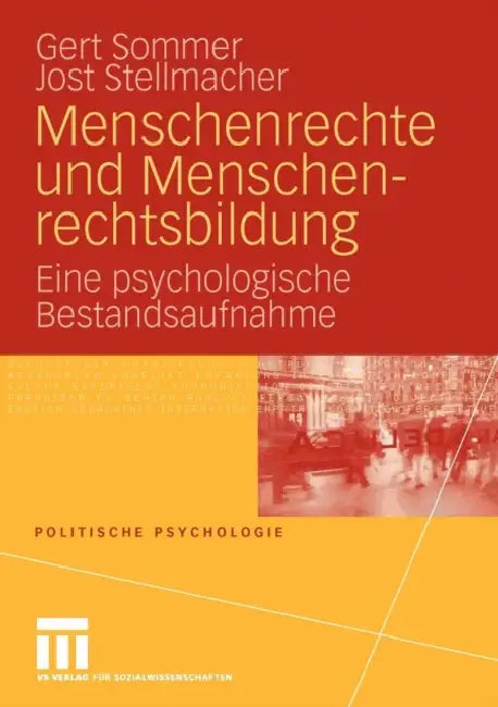 Menschenrechte Und Menschenrechtsbildung: Eine Psychologische Bestandsaufnahme by Gert Sommer, Jost Stellmacher