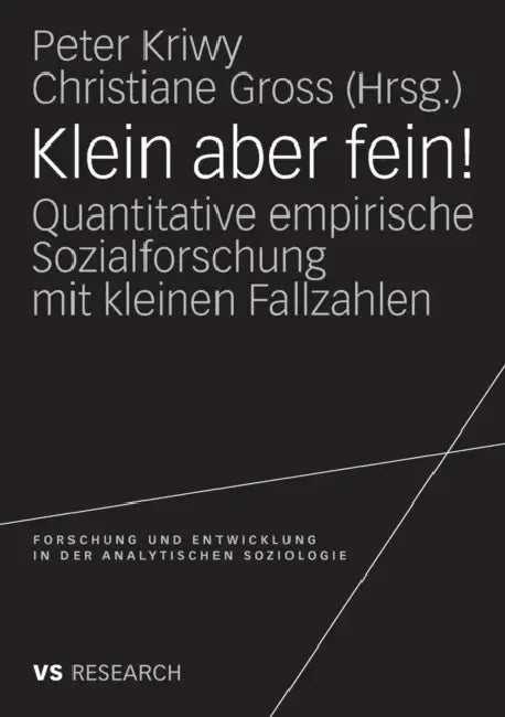 Klein Aber Fein!: Quantitative Empirische Sozialforschung Mit Kleinen Fallzahlen by Peter Kriwy, Christiane Gross