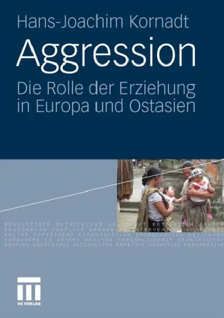 Aggression: Die Rolle Der Erziehung in Europa Und Ostasien by Hans-Joachim Kornadt