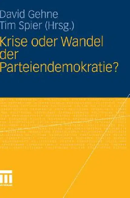 Krise Oder Wandel Der Parteiendemokratie? by David H. Gehne, Tim Spier