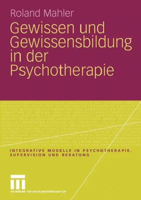Gewissen Und Gewissensbildung in Der Psychotherapie by Roland Mahler