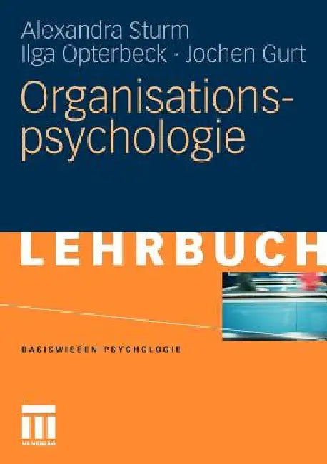 Organisationspsychologie by Alexandra Sturm, Ilga Opterbeck, Jochen Gurt
