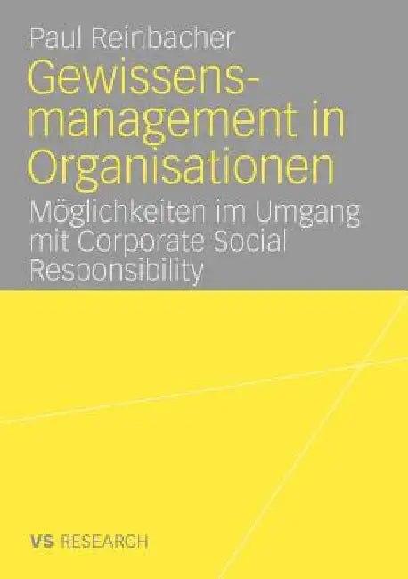 Gewissensmanagement in Organisationen: Möglichkeiten Im Umgang Mit Corporate Social Responsibility by Paul Reinbacher