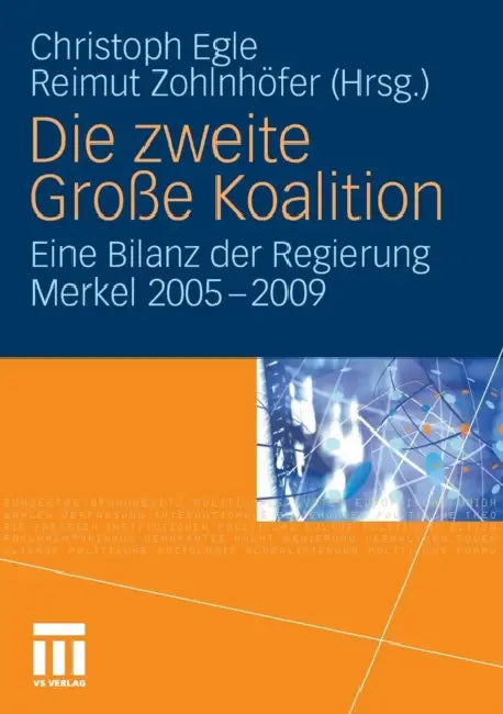 Die Zweite Große Koalition: Eine Bilanz Der Regierung Merkel 2005-2009 by Christoph Egle, Reimut Zohlnhöfer